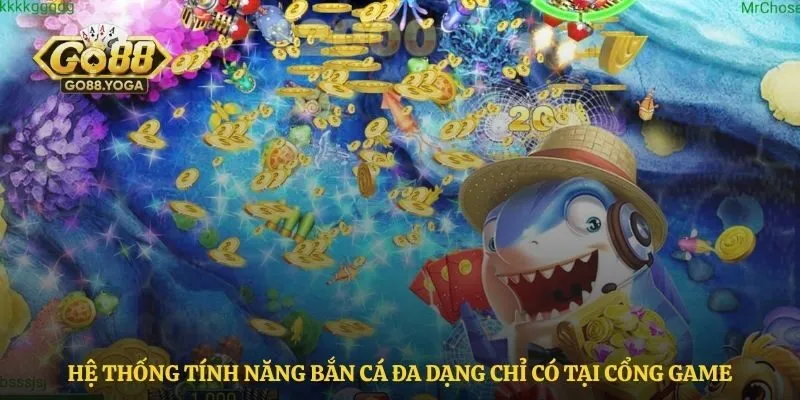 Hệ thống tính năng bắn cá đa dạng chỉ có tại cổng game