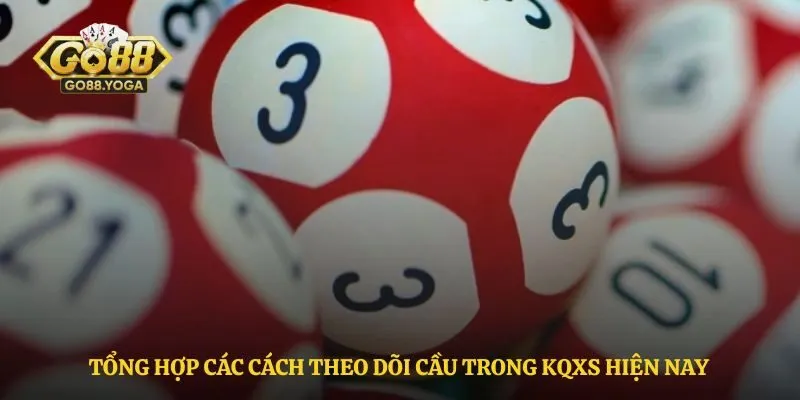 Tổng hợp các cách theo dõi cầu trong kqxs hiện nay