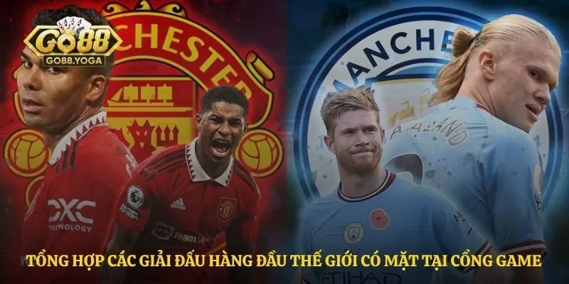 Tổng hợp các giải đấu hàng đầu thế giới có mặt tại cổng game