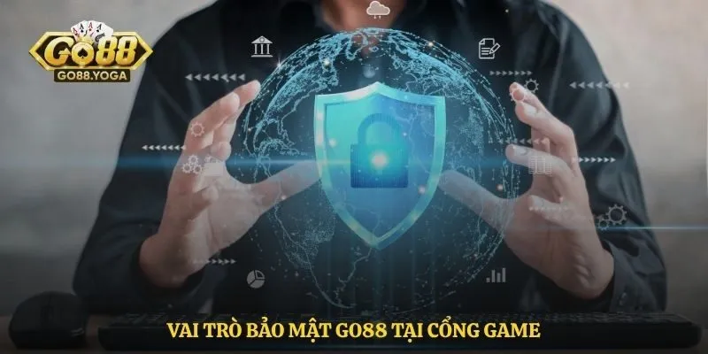 Vai trò bảo mật Go88 tại cổng game